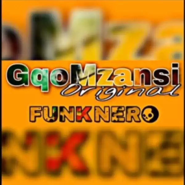 DJ FunkNero - Umzansi (Original)